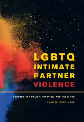 LGBTQ-Gewalt in der Intimsphäre: Lehren für Politik, Praxis und Forschung - LGBTQ Intimate Partner Violence: Lessons for Policy, Practice, and Research