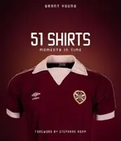Herz von Midlothian, 51 Hemden: Momente in der Zeit - Heart of Midlothian, 51 Shirts: Moments in Time