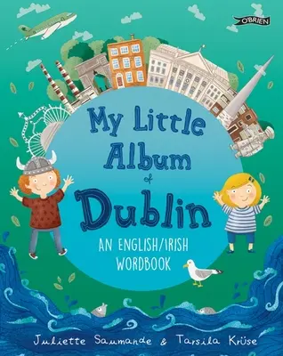 Mein kleines Album von Dublin: Ein englisch/irisches Wörterbuch - My Little Album of Dublin: An English / Irish Wordbook