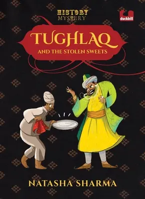 Tughlaq und die gestohlenen Süßigkeiten (Reihe: Die historischen Krimis) - Tughlaq and the Stolen Sweets (Series: The History Mysteries)
