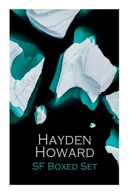 Hayden Howard SF Boxed Set: Mord unter dem Polareis, Die leuchtende Blondine, Es, Die nicht rekonstruierte Frau & Die Ethik des Mörders - Hayden Howard SF Boxed Set: Murder Beneath the Polar Ice, The Luminous Blonde, It, The Un-Reconstructed Woman &The Ethic of the Assassin