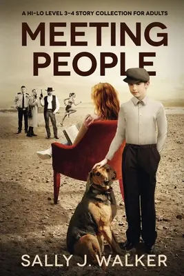 Menschen treffen: Eine Hi-Lo Level 3-4 Geschichtensammlung für Erwachsene - Meeting People: A Hi-Lo Level 3-4 Story Collection for Adults