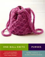One Ball Knits - Geldbörsen - 20 stilvolle Handtaschen aus einem einzigen Knäuel, Strang, Hank oder einer Spule - One Ball Knits - Purses - 20 Stylish Handbags Made with a Single Ball, Skein, Hank, or Spool