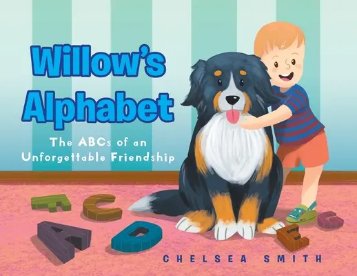 Willow's Alphabet: Das ABC einer unvergeßlichen Freundschaft - Willow's Alphabet: The ABCs of an Unforgettable Friendship