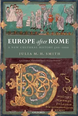 Europa nach Rom: Eine neue Kulturgeschichte, 500-1000 - Europe After Rome: A New Cultural History, 500-1000