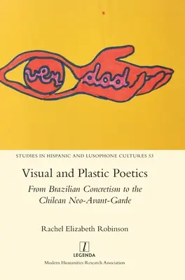 Visuelle und plastische Poesie: Vom brasilianischen Konkretismus zur chilenischen Neo-Avantgarde - Visual and Plastic Poetics: From Brazilian Concretism to the Chilean Neo-Avant-Garde