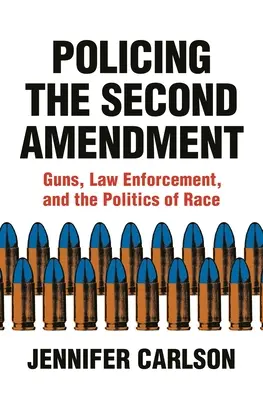 Die Überwachung des zweiten Verfassungszusatzes: Waffen, Strafverfolgung und die Politik der Ethnie - Policing the Second Amendment: Guns, Law Enforcement, and the Politics of Race