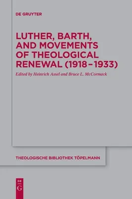 Luther, Barth und die Bewegungen der theologischen Erneuerung (1918-1933) - Luther, Barth, and Movements of Theological Renewal (1918-1933)