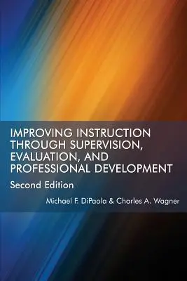 Verbesserung des Unterrichts durch Supervision, Evaluation und professionelle Entwicklung Zweite Auflage - Improving Instruction Through Supervision, Evaluation, and Professional Development Second Edition