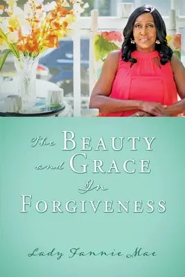 Die Schönheit und Gnade der Vergebung - The Beauty and Grace In Forgiveness