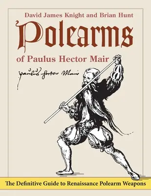 Die Stangenwaffen des Paulus Hector Mair - Polearms of Paulus Hector Mair