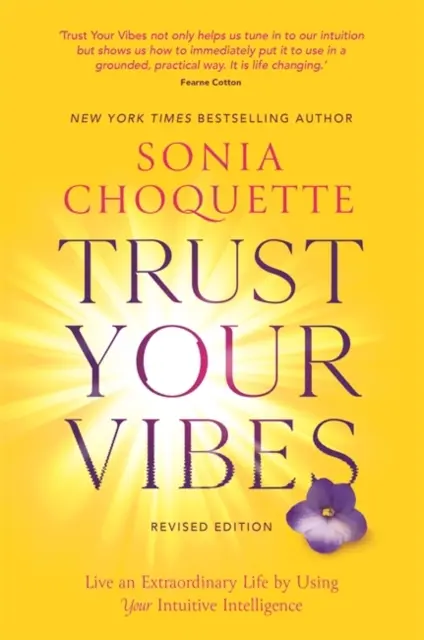 Trust Your Vibes (Revised Edition) - Leben Sie ein außergewöhnliches Leben, indem Sie Ihre intuitive Intelligenz nutzen - Trust Your Vibes (Revised Edition) - Live an Extraordinary Life by Using Your Intuitive Intelligence