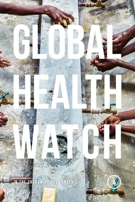 Global Health Watch 6: Im Schatten der Pandemie - Global Health Watch 6: In the Shadow of the Pandemic