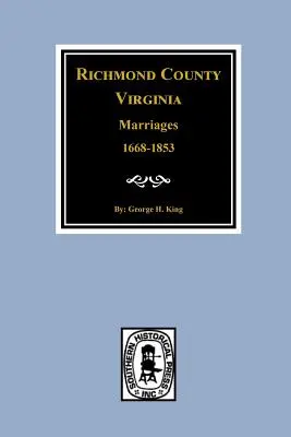 Richmond County, Virginia 1668-1853, Heiraten von - Richmond County, Virginia 1668-1853, Marriages of