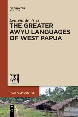 Die Sprachen der Großen Awyu in West Papua - The Greater Awyu Languages of West Papua