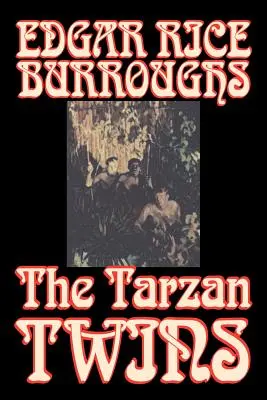 Die Tarzan-Zwillinge von Edgar Rice Burroughs, Belletristik, Action & Abenteuer - The Tarzan Twins by Edgar Rice Burroughs, Fiction, Action & Adventure