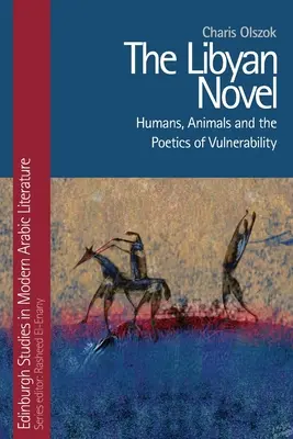 Der libysche Roman: Menschen, Tiere und die Poesie der Verletzlichkeit - The Libyan Novel: Humans, Animals and the Poetics of Vulnerability