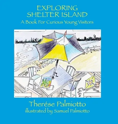 Erkundung von Shelter Island - Ein Buch für neugierige junge Besucher - Exploring Shelter Island-A Book For Curious Young Visitors