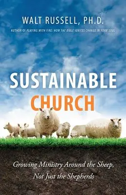 Nachhaltige Kirche: Wachsende Arbeit rund um die Schafe, nicht nur um die Hirten - Sustainable Church: Growing Ministry Around the Sheep, Not Just the Shepherds