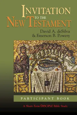 Einladung zum Neuen Testament: Buch für Teilnehmer: Ein Kurzzeit-Bibelstudium für Jünger - Invitation to the New Testament: Participant Book: A Short-Term Disciple Bible Study