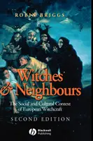 Hexen und Nachbarn - Der soziale und kulturelle Kontext des europäischen Hexenwesens 2e - Witches and Neighbours - The Social and Cultural Context of European Witchcraft 2e
