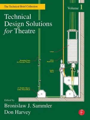 Technische Designlösungen für das Theater: The Technical Brief Collection, Band 1 - Technical Design Solutions for Theatre: The Technical Brief Collection, Volume 1