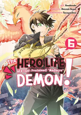 Das Heldenleben eines (selbsternannten) mittelmäßigen Dämons! 6 - The Hero Life of a (Self-Proclaimed) Mediocre Demon! 6