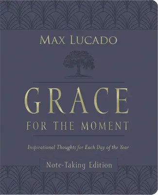 Gnade für den Augenblick Band I, Notizbuchausgabe, Leathersoft: Inspirierende Gedanken für jeden Tag des Jahres - Grace for the Moment Volume I, Note-Taking Edition, Leathersoft: Inspirational Thoughts for Each Day of the Year