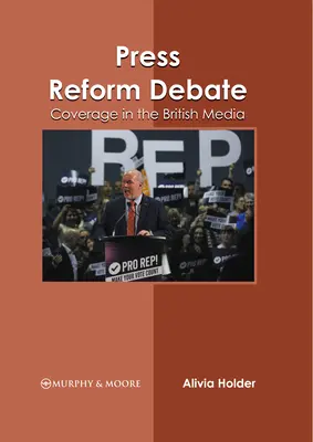 Debatte über die Pressereform: Die Berichterstattung in den britischen Medien - Press Reform Debate: Coverage in the British Media