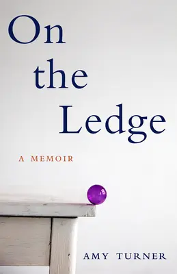 Auf der Kante: Eine Erinnerung - On the Ledge: A Memoir