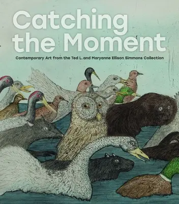 Den Moment einfangen: Zeitgenössische Kunst aus der Sammlung von Ted L. und Maryanne Ellison Simmons - Catching the Moment: Contemporary Art from the Ted L. and Maryanne Ellison Simmons Collection