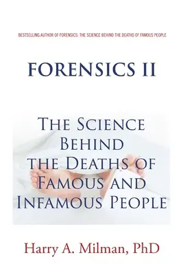 Forensik II: Die Wissenschaft hinter den Todesfällen berühmter und berüchtigter Persönlichkeiten - Forensics II: The Science Behind the Deaths of Famous and Infamous People