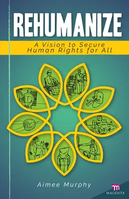 Rehumanisieren: Eine Vision zur Sicherung der Menschenrechte für alle - Rehumanize: A Vision to Secure Human Rights for All