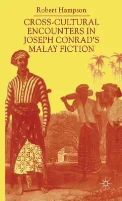 Interkulturelle Begegnungen in Joseph Conrads malaiischer Fiktion: Malaysia schreiben - Cross-Cultural Encounters in Joseph Conrad's Malay Fiction: Writing Malaysia