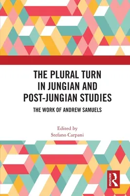 Die pluralistische Wende in den Jungschen und postjungschen Studien: Die Arbeit von Andrew Samuels - The Plural Turn in Jungian and Post-Jungian Studies: The Work of Andrew Samuels