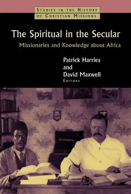 Das Spirituelle im Säkularen: Missionare und das Wissen über Afrika - Spiritual in the Secular: Missionaries and Knowledge about Africa