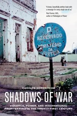 Die Schatten des Krieges: Gewalt, Macht und internationale Geschäftemacherei im einundzwanzigsten Jahrhundert - Shadows of War: Violence, Power, and International Profiteering in the Twenty-First Century