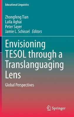 Tesol durch eine translinguale Sichtweise betrachten: Globale Perspektiven - Envisioning Tesol Through a Translanguaging Lens: Global Perspectives
