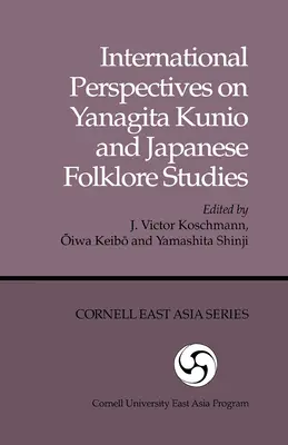 Internationale Perspektiven auf Yanagita Kunio und die japanischen Volkskundestudien - International Perspectives on Yanagita Kunio and Japanese Folklore Studies