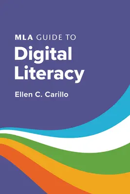 MLA-Leitfaden zur digitalen Kompetenz - MLA Guide to Digital Literacy