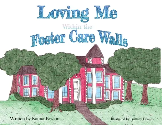 Mich lieben innerhalb der Mauern der Pflegefamilie - Loving Me Within the Foster Care Walls