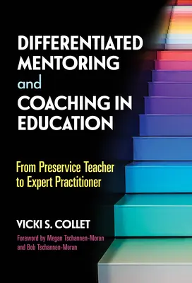Differenziertes Mentoring und Coaching im Bildungswesen: Vom angehenden Lehrer zum Experten in der Praxis - Differentiated Mentoring and Coaching in Education: From Preservice Teacher to Expert Practitioner