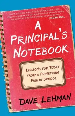 Das Notizbuch eines Direktors: Lektionen für heute von einer öffentlichen Pionierschule - A Principal's Notebook: Lessons for Today from a Pioneering Public School