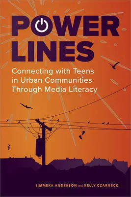 Power Lines: Durch Medienkompetenz mit Jugendlichen in städtischen Gemeinden in Kontakt treten - Power Lines: Connecting with Teens in Urban Communities Through Media Literacy