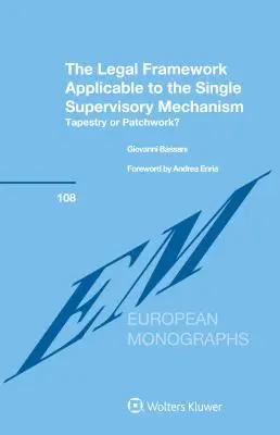 Der für den einheitlichen Aufsichtsmechanismus geltende Rechtsrahmen: Wandteppich oder Flickwerk? - The Legal Framework Applicable to the Single Supervisory Mechanism: Tapestry or Patchwork?