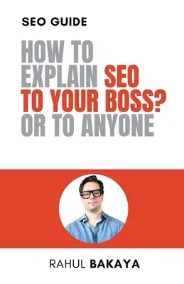 Wie erklärt man seinem Chef SEO? Oder irgendjemandem - How to explain SEO to your boss? Or to anyone