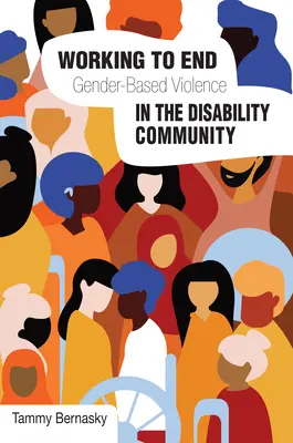Arbeit zur Beendigung geschlechtsspezifischer Gewalt in der Behindertengemeinschaft: Internationale Perspektiven - Working to End Gender-Based Violence in the Disability Community: International Perspectives