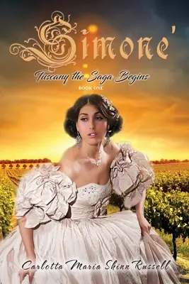 Simone': Die Toskana-Saga beginnt, Buch eins (Zweite Auflage) - Simone': Tuscany the Saga Begins, Book One (Second Edition)