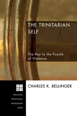 Das trinitarische Selbst: Der Schlüssel zum Rätsel der Gewalt - The Trinitarian Self: The Key to the Puzzle of Violence