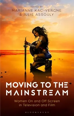 Von den Rändern zum Mainstream: Frauen in Film und Fernsehen - From the Margins to the Mainstream: Women in Film and Television